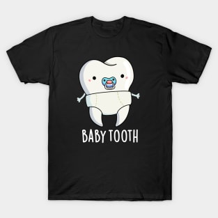 Baby Tooth Cute Teeth Pun T-Shirt